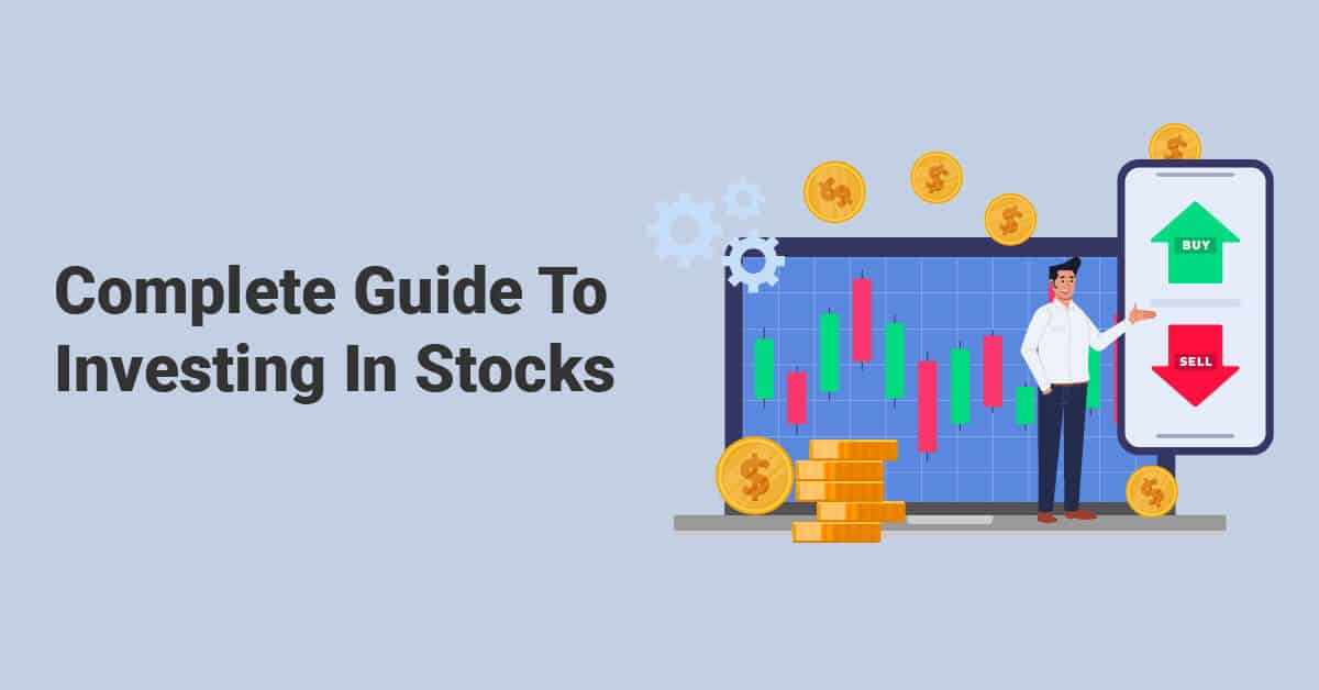 Complete Guide To Investing In Stocks